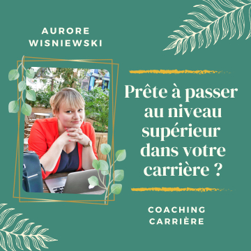Aurore Wisniewski - Les clés pour réussir sa carrière